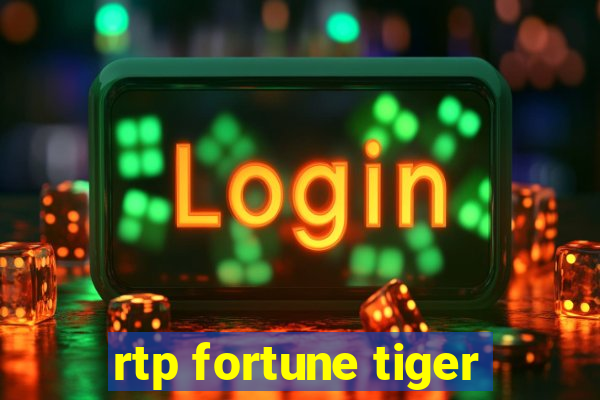 rtp fortune tiger